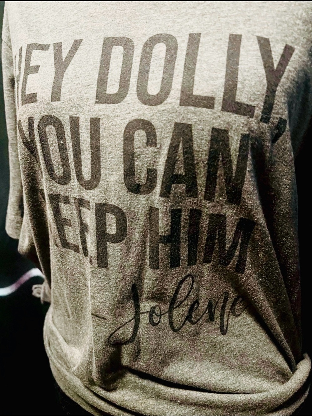 Bella Canvas Gray Graphic Tee - "Hey Dolly, You Can Keep Him - Jolene